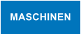 MASCHINEN