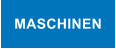 MASCHINEN